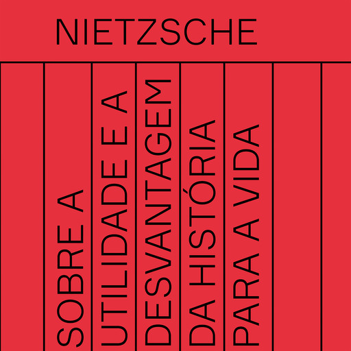 ​Sobre a utilidade e a desvantagem da história para a vida, Friedrich Nietzsche