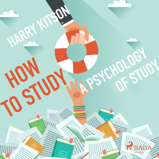 How to Study - A Psychology Of Study, Harry Kitson