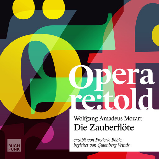 Die Zauberflöte - Opera re:told, Band 1, Wolfgang Amadeus Mozart