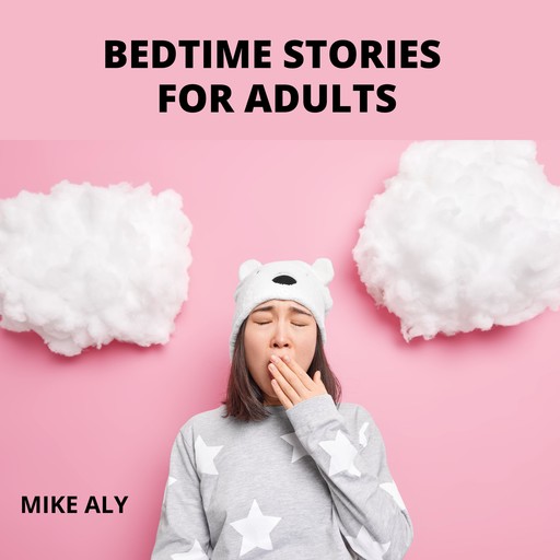 Bedtime stories for adults 3rd edition, Mike Aly