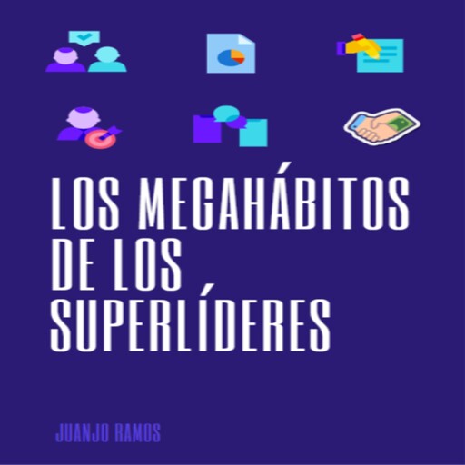 Los Megahábitos de los Superlíderes, Juanjo Ramos