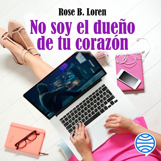 No soy el dueño de tu corazón, Rose B. Loren