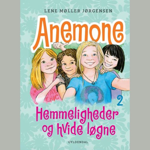 Anemone 2 - Hemmeligheder og hvide løgne, Lene Møller Jørgensen