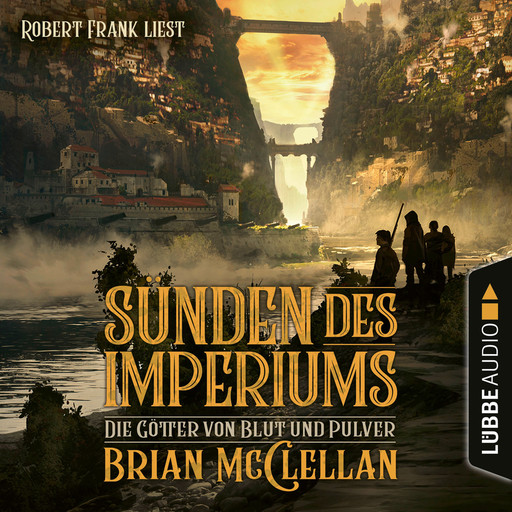 Die Götter von Blut und Pulver, Teil 1: Sünden des Imperiums (Ungekürzt), Brian McClellan