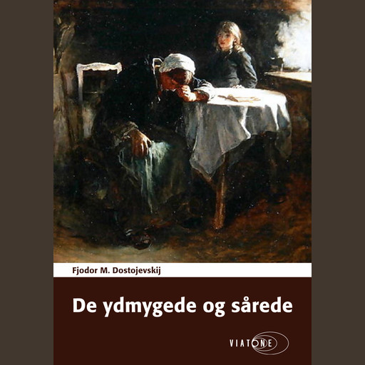 De ydmygede og sårede, Fjodor Dostojevskij