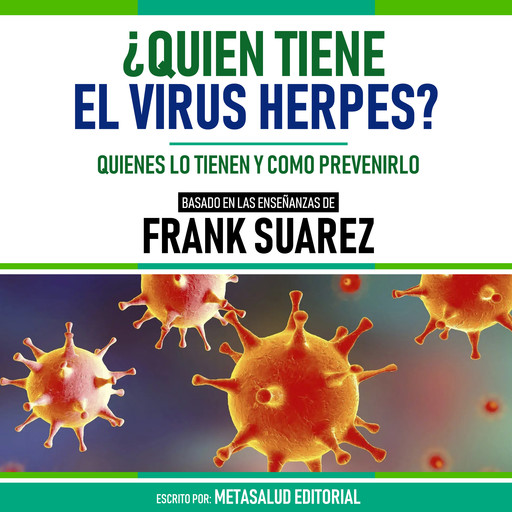 ¿Quien Tiene El Virus Herpes? - Basado En Las Enseñanzas De Frank Suarez, Metasalud Editorial
