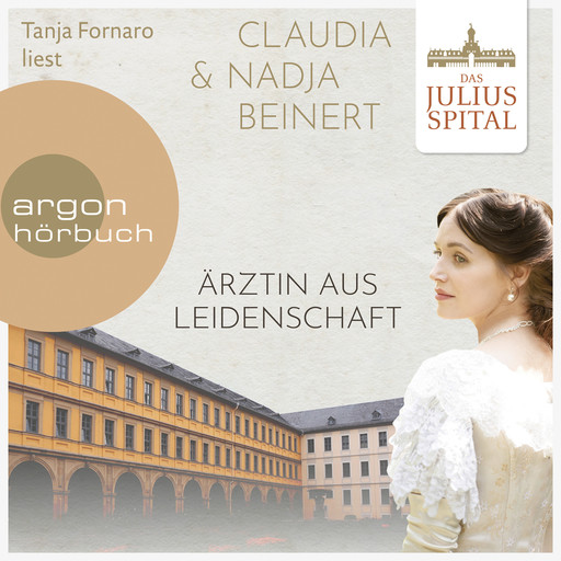 Ärztin aus Leidenschaft - Die Juliusspital-Reihe, Band 1 (Ungekürzte Lesung), Claudia Beinert, Nadja Beinert