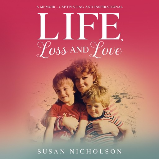Life, Loss and Love, Susan Nicholson