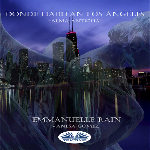 Donde Habitan Los Ángeles-Alma Antigua, Emmanuelle Rain