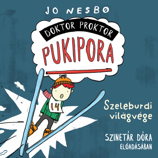Szeleburdi világvége - Doktor Proktor Pukipora, Szalag 3 (teljes), Jo Nesbo