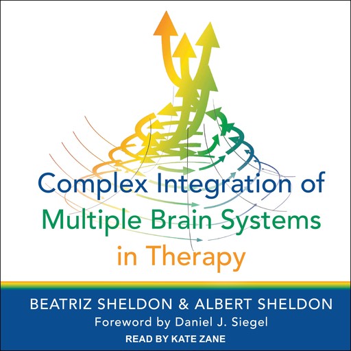 Complex Integration of Multiple Brain Systems in Therapy, Beatriz Sheldon, Albert Sheldon