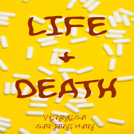 Life & Death, Vennesa Samanthan