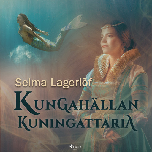 Kungahällan kuningattaria, Selma Lagerlöf