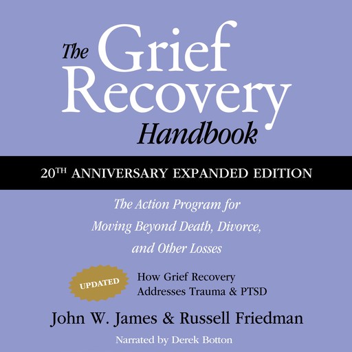 The Grief Recovery Handbook, 20th Anniversary Expanded Edition, John W.James, Russell Friedman