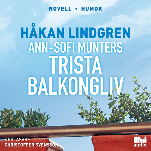 Ann-Sofi Munters trista balkongliv, Håkan Lindgren
