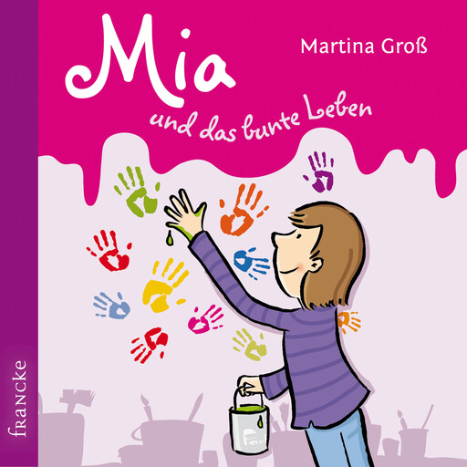 Mia und das bunte Leben, Martina Gross