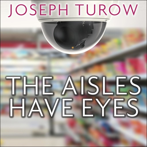 The Aisles Have Eyes, Joseph Turow