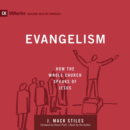 Evangelism, J. Mack Stiles