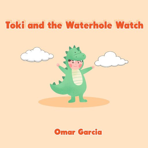 Toki and the Waterhole Watch, Omar Garcia