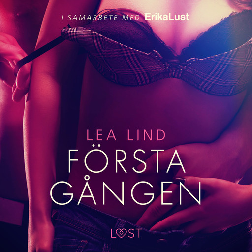 Första gången - erotisk novell, Lea Lind