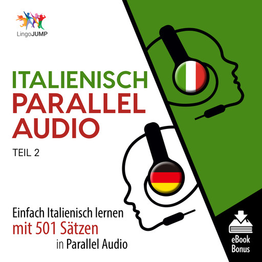 Italienisch Parallel Audio - Einfach Italienisch lernen mit 501 Sätzen in Parallel Audio - Teil 2, Lingo Jump