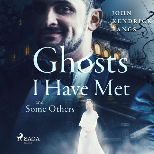 Ghosts I have Met and Some Others, John Kendrick Bangs