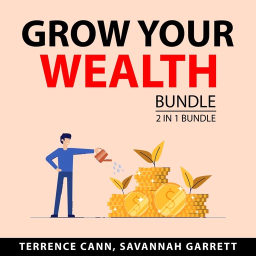 Grow Your Wealth Bundle, 2 in 1 Bundle: Money Makeover and Path to Wealth, Savannah Garrett, Terrence Cann