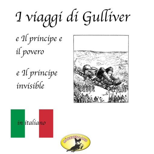 Märchen auf Italienisch, I viaggi di Gulliver / Il principe e il povero / Il principe invisibile, Mark Twain, Jonathan Swift, Mario Leone
