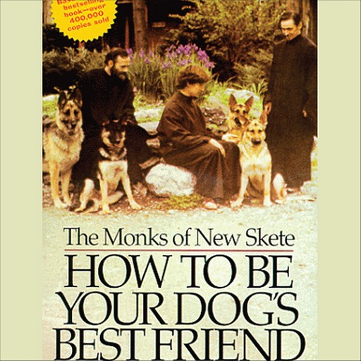 How to Be Your Dog's Best Friend, The Monks of New Skete