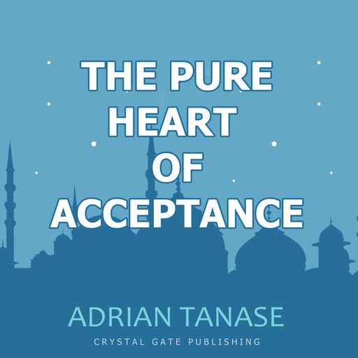 The Pure Heart of Acceptance, Adrian Tanase
