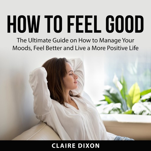 How to Feel Good, Claire Dixon