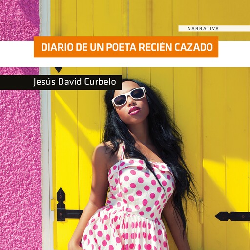 Diario de un poeta recién cazado, Jesús David Curbelo