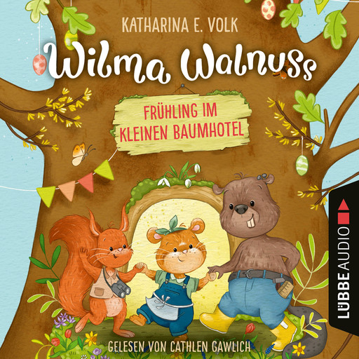 Frühling im kleinen Baumhotel - Wilma Walnuss, Teil 2 (Ungekürzt), Katharina E. Volk