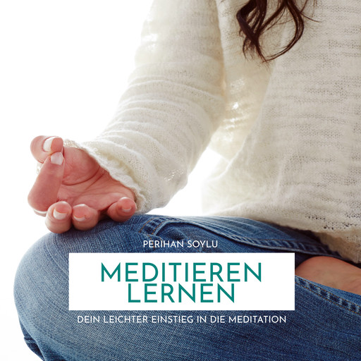 Meditieren Lernen, Perihan Soylu