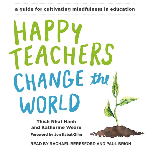 Happy Teachers Change the World, Thich Nhat Hanh, Katherine Weare