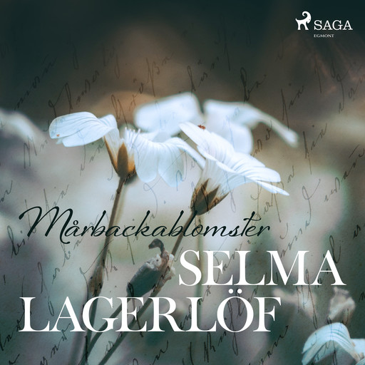Mårbackablomster, Selma Lagerlöf