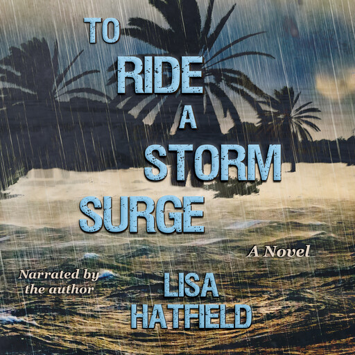 To Ride a Storm Surge, Lisa Hatfield