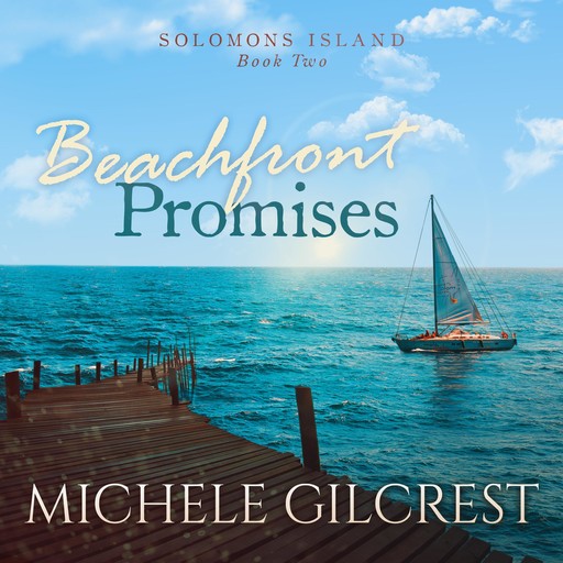 Beachfront Promises (Solomons Island Book 2), Michele Gilcrest
