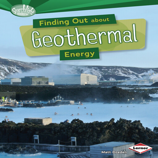 Finding Out about Geothermal Energy, Matt Doeden