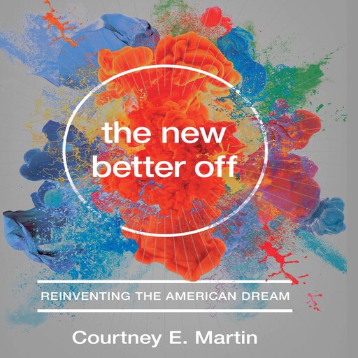 The New Better Off, Courtney Martin