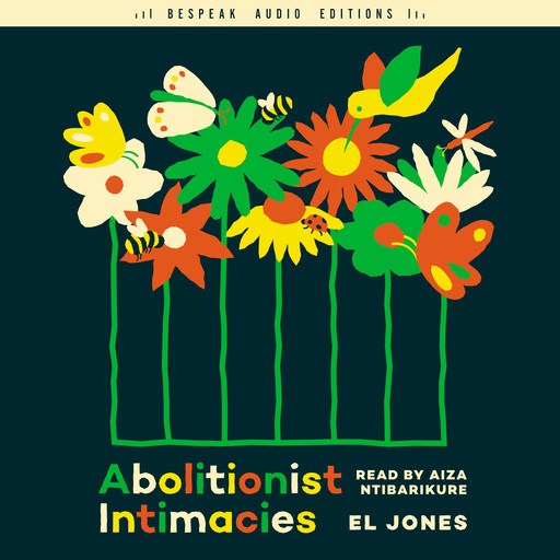 Abolitionist Intimacies (Unabridged), El Jones