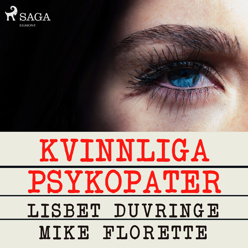 Kvinnliga psykopater, Lisbet Duvringe, Mike Florette