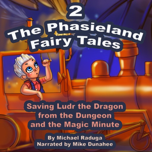 The Phasieland Fairy Tales 2 (Saving Ludr the Dragon from the Dungeon and the Magic Minute), 