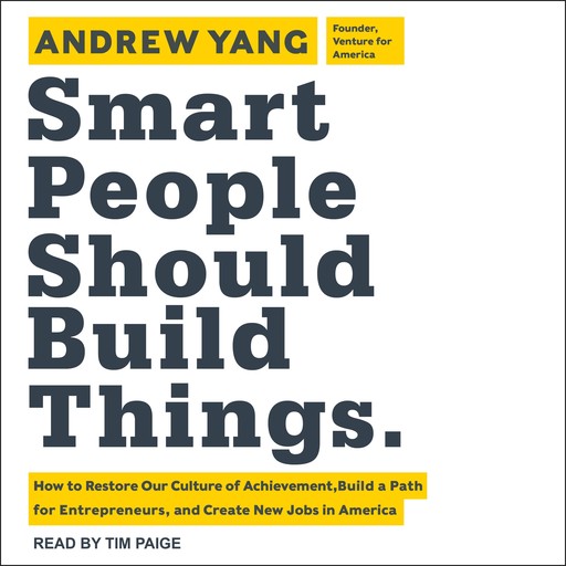Smart People Should Build Things, Andrew Yang