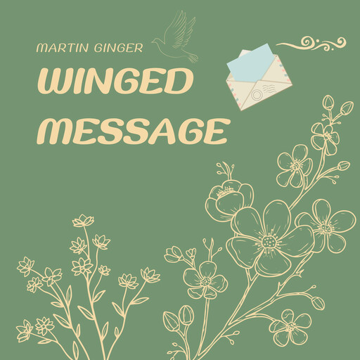 Winged Message, Martin Ginger
