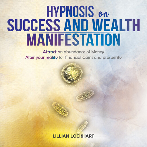 Hypnosis on Success and Wealth Manifestation, Lillian Lockhart