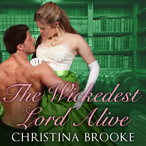 The Wickedest Lord Alive, Christina Brooke