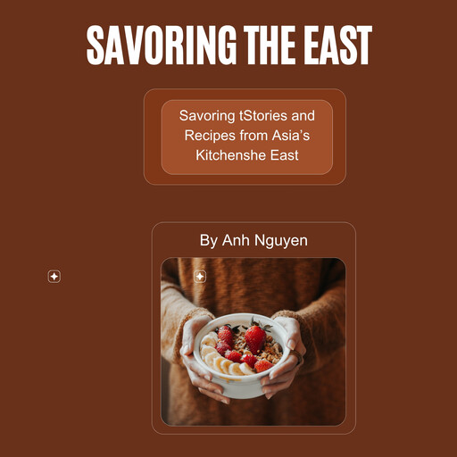 Savoring the East, Anh Nguyen