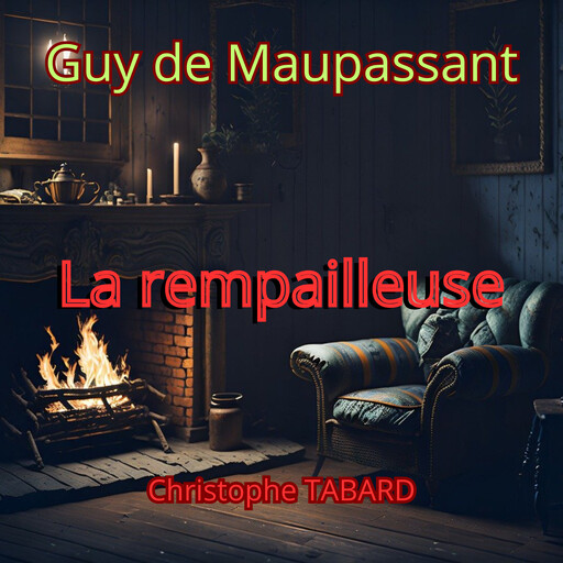 La rempailleuse, Guy de Maupassant