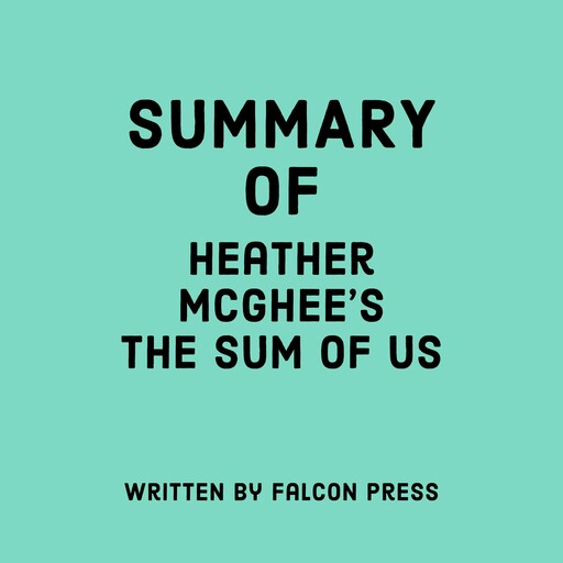 Summary of Heather McGhee's The Sum of Us, Falcon Press